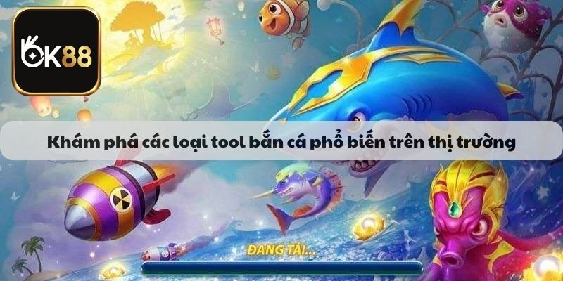 Tham khảo chọn tool bắn cá tin cậy